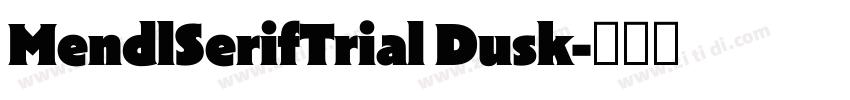 MendlSerifTrial Dusk字体转换